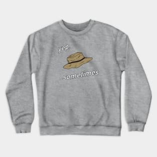 Sometimes Crewneck Sweatshirt